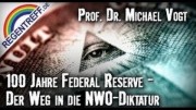 100 Jahre Federal Reserve – Der Weg in die NWO-Diktatur