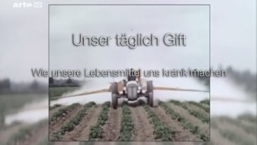 Unser täglich Gift – Wie unsere Lebensmittel uns krank machen