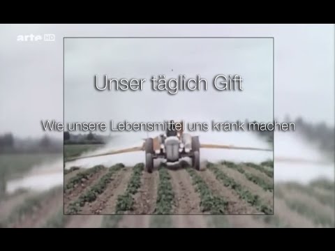 Unser täglich Gift – Wie unsere Lebensmittel uns krank machen
