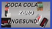 Coca Cola Zero – Dickmacher und ungesund!